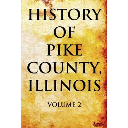 History of Pike County, Illinois Volume 2