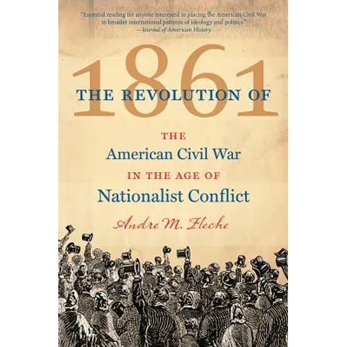 The Revolution of 1861: The American Civil War in the Age of Nationalist Conflict