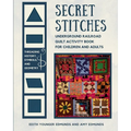 Secret Stitches: Underground Railroad Quilt Activity Book for Children and Adults