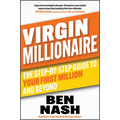 Virgin Millionaire: The Step-By-Step Guide to Your First Million and Beyond - Paperback