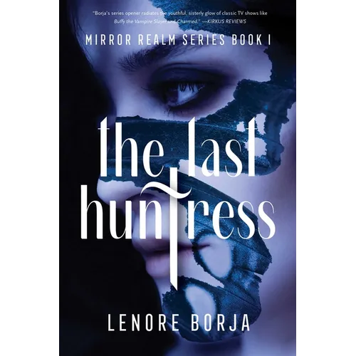 The Last Huntress: Mirror Realm Series Book I - Paperback