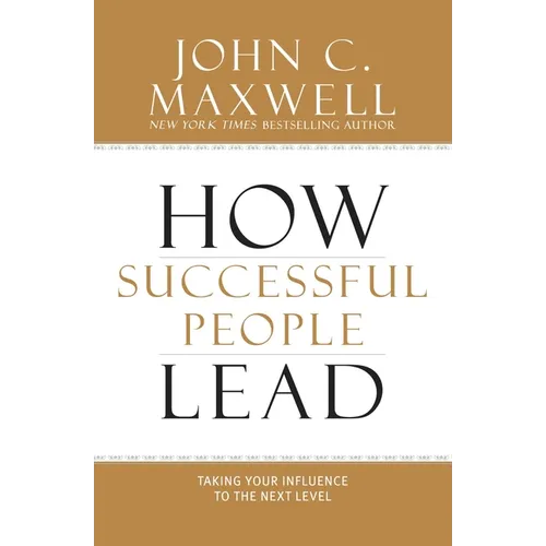 How Successful People Lead: Taking Your Influence to the Next Level - Hardcover