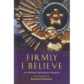 Firmly I Believe: An Oxford Movement Reader - Paperback