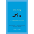 Crawling: A Father's First Year - Paperback