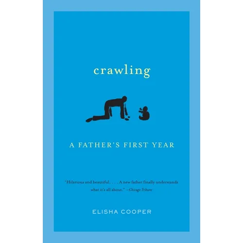 Crawling: A Father's First Year - Paperback