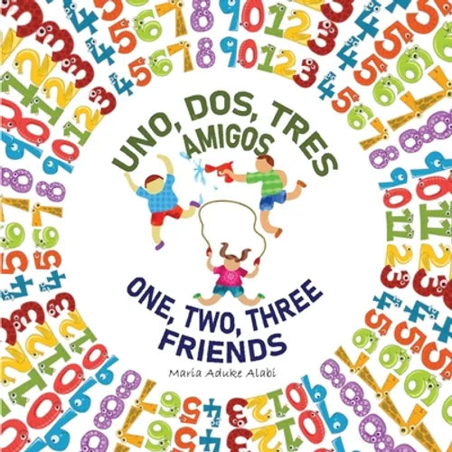 Uno, Dos, Tres Amigos - One, Two, Three Friends - Paperback
