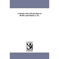 A Memoir of the Life and Times of the Rev. isaac Backus, A. M.,