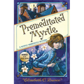 Premeditated Myrtle (Myrtle Hardcastle Mystery 1) - Hardcover