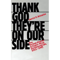 Thank God They're on Our Side: The United States and Right-Wing Dictatorships, 1921-1965