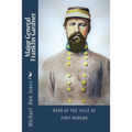 Major General Franklin Gardner: Hero of the Siege of Port Hudson