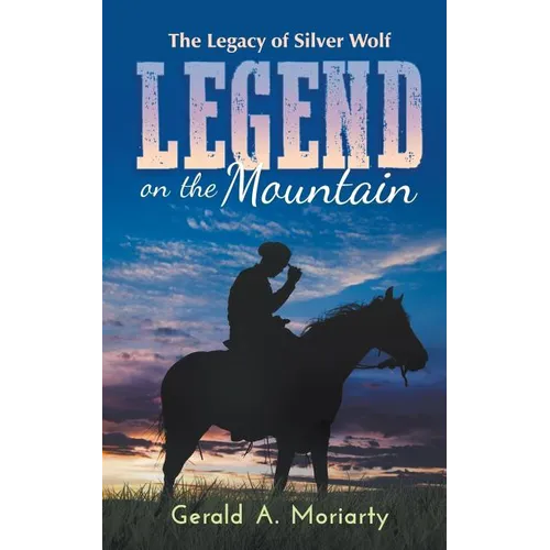 Legend on the Mountain: The Legacy of Silver Wolf - Paperback
