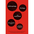 Anthropology, Ecology, and Anarchism: A Brian Morris Reader - Paperback
