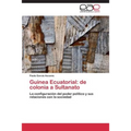 Guinea Ecuatorial: de colonia a Sultanato - Paperback