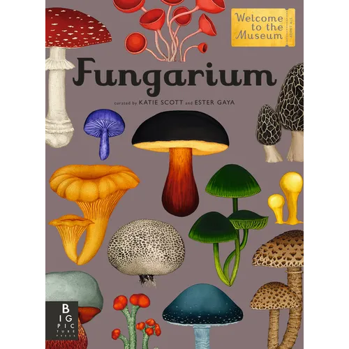 Fungarium: Welcome to the Museum - Hardcover