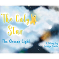 The Only Star The Chosen Light - Hardcover