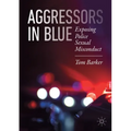 Aggressors in Blue: Exposing Police Sexual Misconduct - Paperback