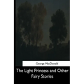 The Light Princess and Other Fairy Stories - Paperback