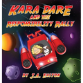 Kara Dare and the Responsibility Rally - Hardcover