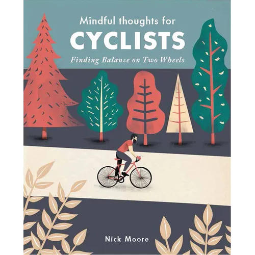 Mindful Thoughts for Cyclists: Finding Balance on Two Wheels - Hardcover
