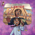 I Want To Be A Lawyer - Paperback