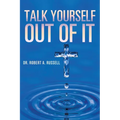 Talk Yourself Out of It - Paperback