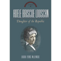 Adele Briscoe Looscan: Daughter of the Republic