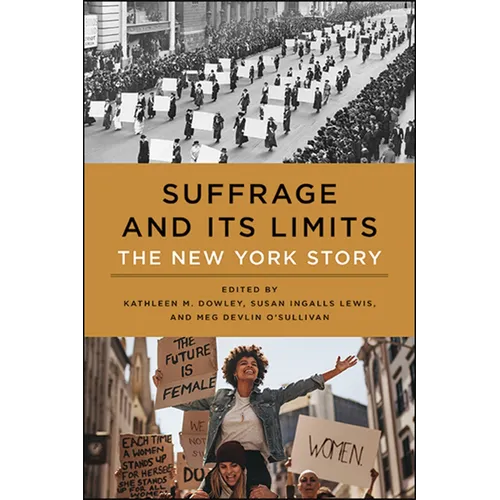 Suffrage and Its Limits: The New York Story - Hardcover