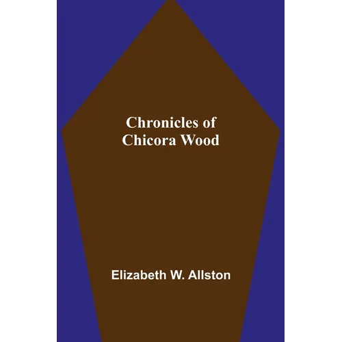 Chronicles of Chicora Wood