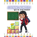 Learning Numbers With Anthony: The Anthony Series - Paperback