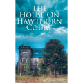 The House on Hawthorn Court - Hardcover