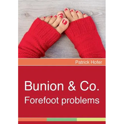 Bunion & Co.: Forefoot problems - Paperback