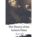 The Theory of the Leisure Class - Paperback