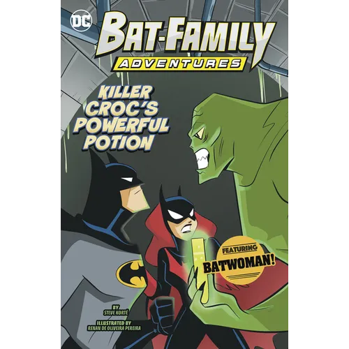 Killer Croc's Powerful Potion: Featuring Batwoman! - Hardcover