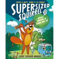 Supersized Squirrel and the Great Wham-O Kablam-O!: Volume 1 - Paperback