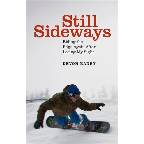 Still Sideways: Riding the Edge Again After Losing My Sight - Hardcover