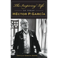 The Inspiring Life of Texan Hector P. Garcia