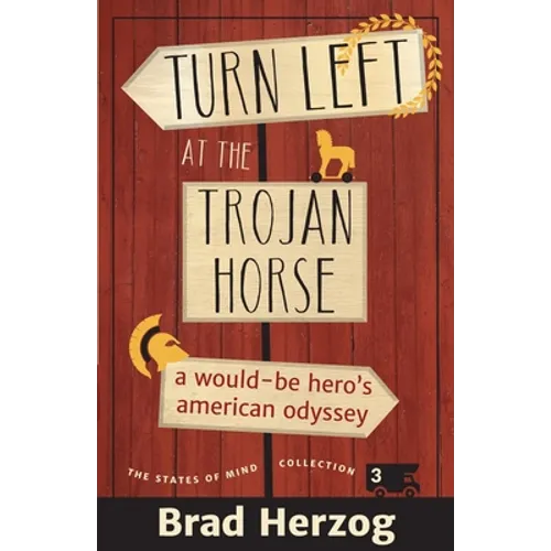 Turn Left at the Trojan Horse: A Would-Be Hero's American Odyssey