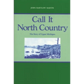 Call It North Country: The Story of Upper Michigan
