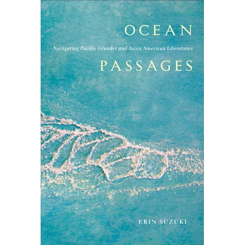 Ocean Passages: Navigating Pacific Islander and Asian American Literatures - Paperback