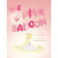 The Pink Balloon - Hardcover