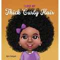 I Love My Thick Curly Hair - Hardcover