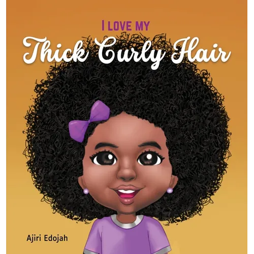 I Love My Thick Curly Hair - Hardcover