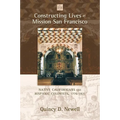 Constructing Lives at Mission San Francisco: Native Californians and Hispanic Colonists, 1776-1821
