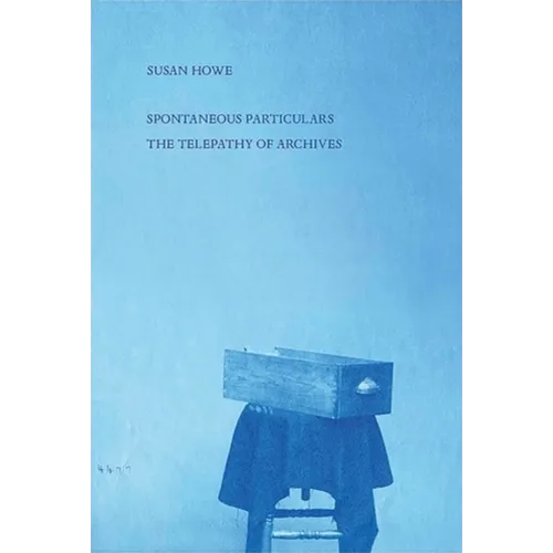 Spontaneous Particulars: Telepathy of Archives - Paperback