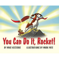 You Can Do It, Rocket!: Persistence Pays Off - Hardcover