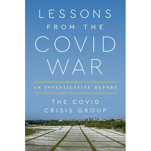 Lessons from the Covid War: An Investigative Report - Paperback