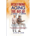 Redefining Aging: The Art of Living Alone - Paperback
