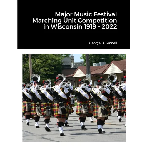 Major Music Festival Marching Unit Competition in Wisconsin 1919 - 2022