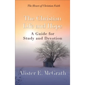The Christian Life and Hope: A Guide for Study and Devotion - Paperback