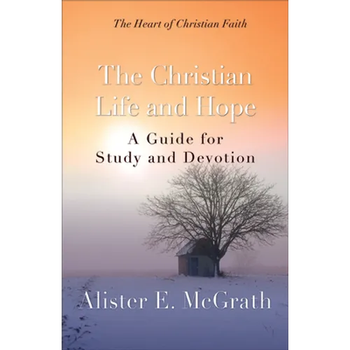 The Christian Life and Hope: A Guide for Study and Devotion - Paperback